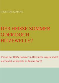 Produktbild: Der Hei&szlig;e Sommer oder doch Hitzewelle?