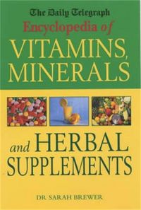 Produktbild: The Daily Telegraph: Encyclopedia of Vitamins, Minerals& Herbal Supplements