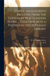 Produktbild: Coptic manuscripts brought from the Fayyum by W.M. Flinders Petrie ... together with a papyrus in the Bodleian library