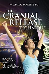 Produktbild: The Cranial Release Technique How CRT is Transforming Lives by Optimizing Brain Function