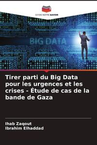 Produktbild: Tirer parti du Big Data pour les urgences et les crises - &Eacute;tude de cas de la bande de Gaza