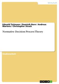 Bild vom Artikel Normative Decision Process Theory vom Autor Edwald Tielmann