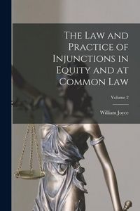 Produktbild: The Law and Practice of Injunctions in Equity and at Common Law; Volume 2