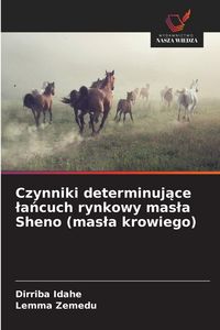 Produktbild: Czynniki determinuj&iquest;ce &iquest;a&iquest;cuch rynkowy mas&iquest;a Sheno (mas&iquest;a krowiego)