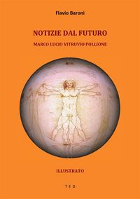 Produktbild: Notizie dal futuro. Marco Lucio Vitruvio Pollione