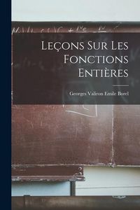Produktbild: Le&ccedil;ons sur les Fonctions Enti&egrave;res