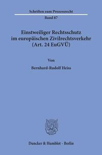 Produktbild: Einstweiliger Rechtsschutz im europ&auml;ischen Zivilrechtsverkehr (Art. 24 EuGV&Uuml;).