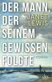Produktbild: Der Mann, der seinem Gewissen folgte