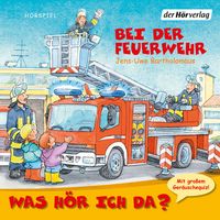 Produktbild: Was h&ouml;r ich da? Bei der Feuerwehr