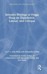Produktbild: Selected Writings of Frigga Haug on Experience, Labour, and Critique