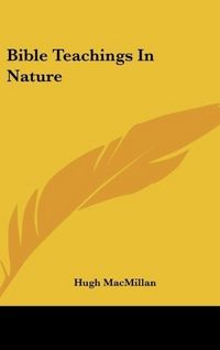 Produktbild: Macmillan, H: Bible Teachings In Nature