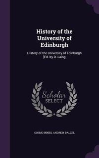 Produktbild: History of the University of Edinburgh: History of the University of Edinburgh [Ed. by D. Laing