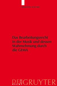 Produktbild: Das Bearbeitungsrecht in der Musik und dessen Wahrnehmung durch die GEMA