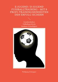 Produktbild: E-Jugend / D-Jugend Fu&szlig;balltraining - Mit 8 Profi-Trainingseinheiten den Erfolg sichern
