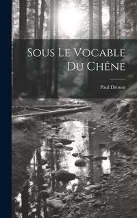 Produktbild: Sous Le Vocable Du Ch&ecirc;ne