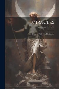 Produktbild: Miracles; Helps to Faith, not Hindrances