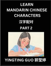 Produktbild: Learn Mandarin Chinese Characters (Volume 2)- China's Ancient Language Art and Culture, Read and Recognize Simplified Pictographic Characters with Brain Activity Games, Beginner, Intermediate Advanced Students, HSK All Levels