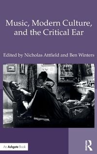 Produktbild: Music, Modern Culture, and the Critical Ear