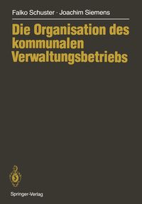 Produktbild: Die Organisation des kommunalen Verwaltungsbetriebs