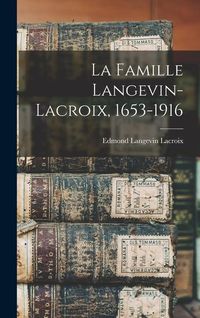 Produktbild: La Famille Langevin-lacroix, 1653-1916