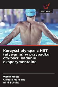 Produktbild: Korzy&iquest;ci p&iquest;yn&iquest;ce z HIIT (p&iquest;ywanie) w przypadku oty&iquest;o&iquest;ci: badanie eksperymentalne