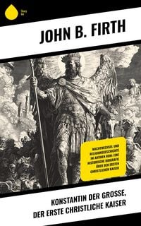 Produktbild: Konstantin der Gro&szlig;e, der erste christliche Kaiser