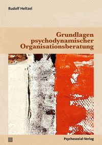 Produktbild: Grundlagen psychodynamischer Organisationsberatung