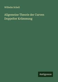 Produktbild: Allgemeine Theorie der Curven Doppelter Kr&uuml;mmung