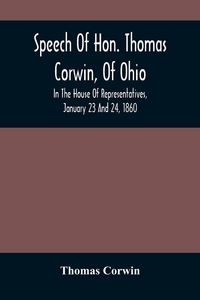 Produktbild: Speech Of Hon. Thomas Corwin, Of Ohio
