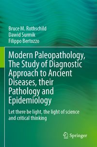 Produktbild: Modern Paleopathology, The Study of Diagnostic Approach to Ancient Diseases, their Pathology and Epidemiology