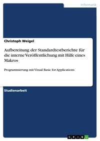 Produktbild: Aufbereitung der Standardtestberichte f&uuml;r die interne Ver&ouml;ffentlichung mit Hilfe eines Makros