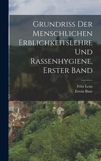Produktbild: Grundriss der menschlichen Erblichkeitslehre und Rassenhygiene, Erster Band