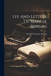 Produktbild: Lfe And Letters Of Maggie Benson