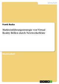 Produktbild: Markteinf&uuml;hrungsstrategie von Virtual Reality Brillen durch Netzwerkeffekte