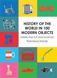 Produktbild: History of the World in 100 Modern Objects