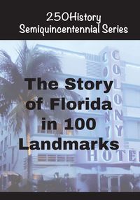 Produktbild: The Story of Florida In 100 Landmarks