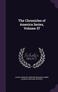 Produktbild: The Chronicles of America Series, Volume 37