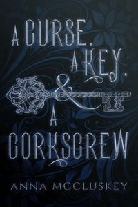Produktbild: A Curse, A Key, & A Corkscrew (Rhymes with Witch, #1)