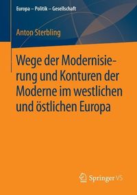 Produktbild: Wege der Modernisierung und Konturen der Moderne im westlichen und &ouml;stlichen Europa
