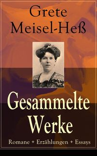 Produktbild: Gesammelte Werke: Romane + Erz&auml;hlungen + Essays