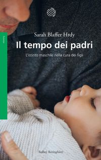 Produktbild: Il tempo dei padri. L'istinto maschile nella cura dei figli