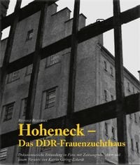 Produktbild: Hoheneck &ndash; Das DDR-Frauenzuchthaus