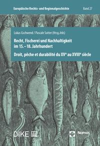 Produktbild: Recht, Fischerei und Nachhaltigkeit im 15.&ndash;18. Jahrhundert