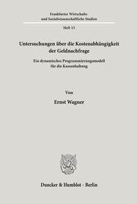 Produktbild: Untersuchungen &uuml;ber die Kostenabh&auml;ngigkeit der Geldnachfrage.