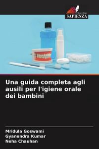 Produktbild: Una guida completa agli ausili per l'igiene orale dei bambini