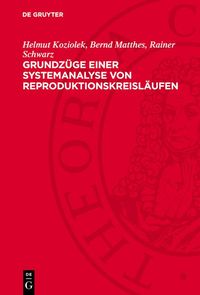 Produktbild: Grundz&uuml;ge einer Systemanalyse von Reproduktionskreisl&auml;ufen