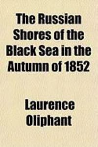 Produktbild: The Russian Shores of the Black Sea in the Autumn of 1852