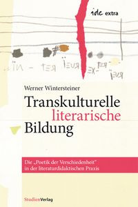 Bild vom Artikel Transkulturelle literarische Bildung vom Autor Werner Wintersteiner
