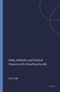Produktbild: Daily, Sabbath, and Festival Prayers in the Dead Sea Scrolls