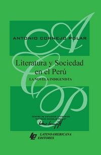 Produktbild: Literatura y sociedad en el Per&uacute;. La novela indigenista.